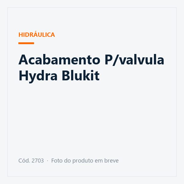 Acabamento P/valvula Hydra Blukit