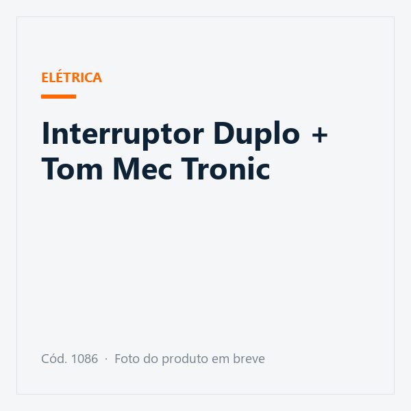 Interruptor Duplo + Tom Mec Tronic