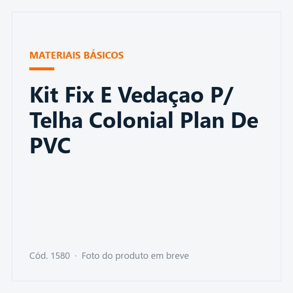 Kit Fix E Vedaçao P/ Telha Colonial Plan De PVC