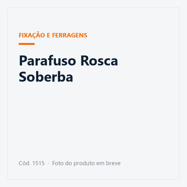 Parafuso Rosca Soberba