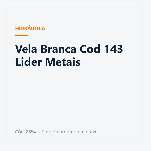 Vela Branca Cod 143 Lider Metais